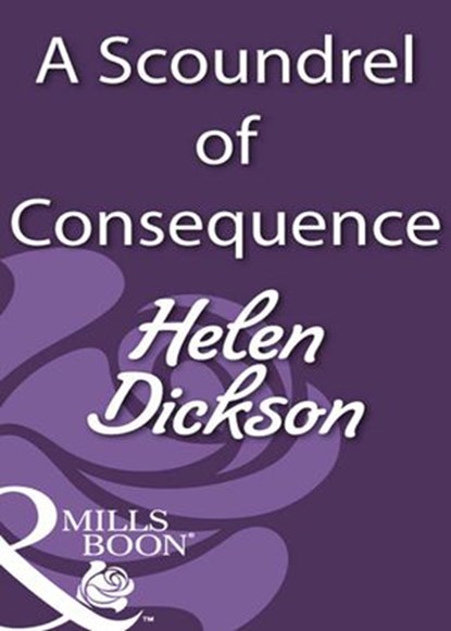 A Scoundrel Of Consequence (Mills & Boon Historical), Helen Dickson - Ebook - 9781408933527