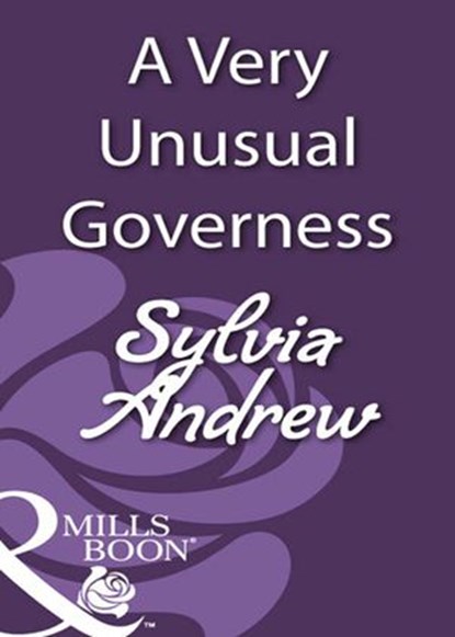 A Very Unusual Governess (Mills & Boon Historical), Sylvia Andrew - Ebook - 9781408933534