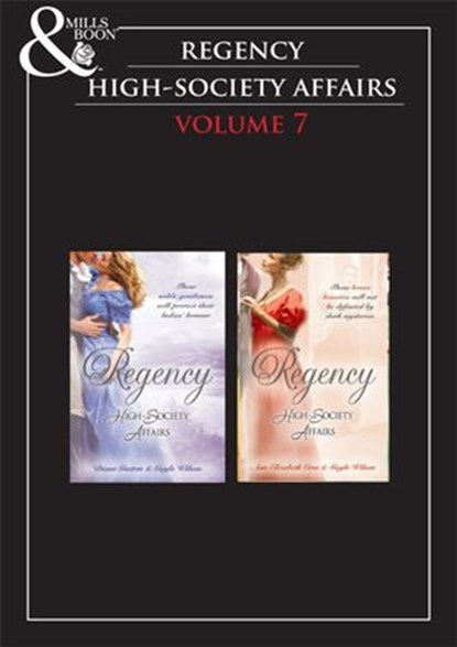 Regency High Society Vol 7: A Reputable Rake / The Heart's Wager / The Venetian's Mistress / The Gambler's Heart, Diane Gaston ; Gayle Wilson ; Ann Elizabeth Cree - Ebook - 9781408934333
