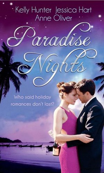 Paradise Nights: Taken by the Bad Boy (The Bennett Family, Book 3) / Barefoot Bride / Behind Closed Doors..., Kelly Hunter ; Jessica Hart ; Anne Oliver - Ebook - 9781408936764