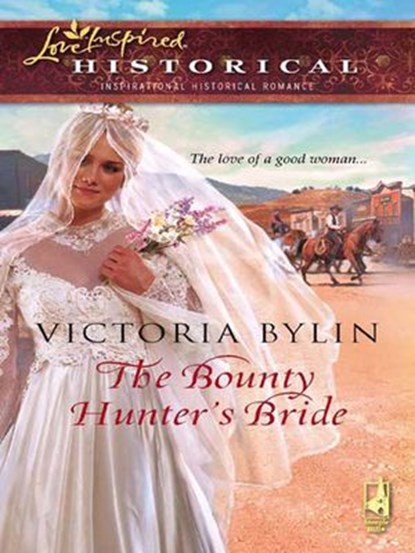 The Bounty Hunter's Bride (Mills & Boon Historical), Victoria Bylin - Ebook - 9781408938034