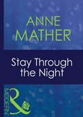 Stay Through The Night (Mills & Boon Modern) (For Love or Money, Book 11) | Anne Mather | 