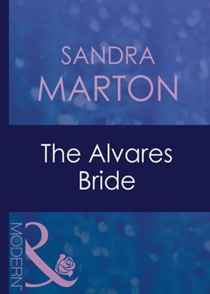 The Alvares Bride (Mills & Boon Modern) (The Barons, Book 10), Sandra Marton - Ebook - 9781408941089