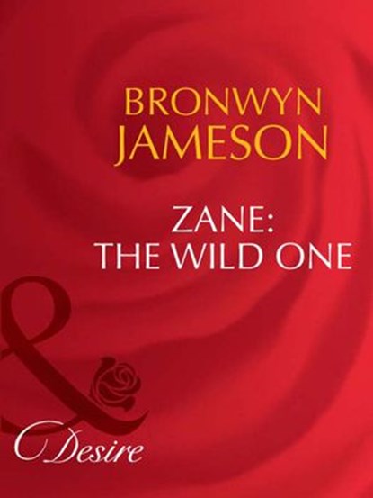 Zane: The Wild One (Mills & Boon Desire), Bronwyn Jameson - Ebook - 9781408941942