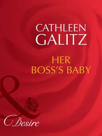 Her Boss's Baby (The Fortunes of Texas: The Lost, Book 5) (Mills & Boon Desire), Cathleen Galitz - Ebook - 9781408942017