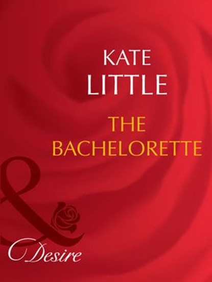 The Bachelorette (20 Amber Court, Book 3) (Mills & Boon Desire), Kate Little - Ebook - 9781408942383