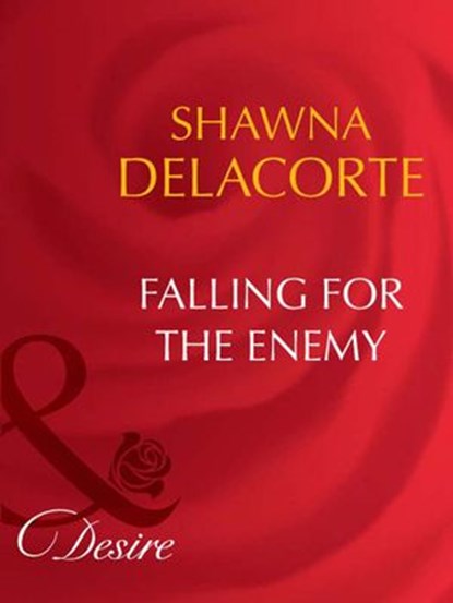 Falling For The Enemy (Mills & Boon Desire), Shawna Delacorte - Ebook - 9781408942963