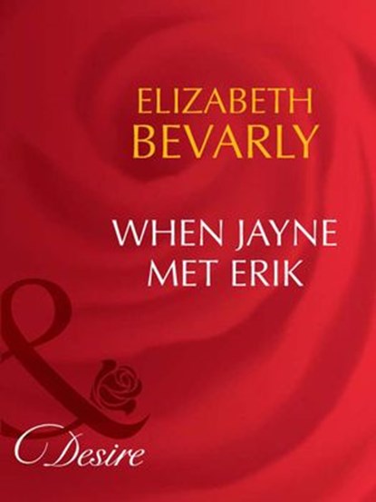 When Jayne Met Erik (Mills & Boon Desire) (20 Amber Court, Book 1), Elizabeth Bevarly - Ebook - 9781408943083