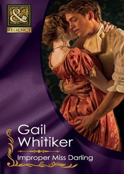 Improper Miss Darling (Mills & Boon Historical), Gail Whitiker - Ebook - 9781408943236