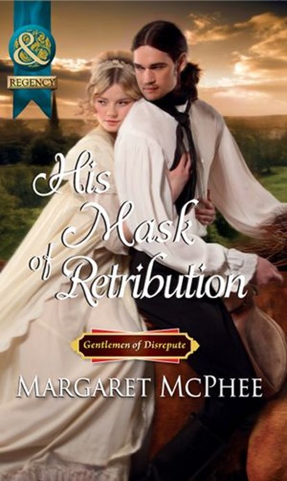His Mask Of Retribution (Gentlemen of Disrepute) (Mills & Boon Historical), Margaret McPhee - Ebook - 9781408943700