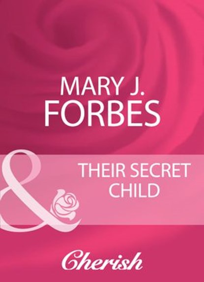 Their Secret Child (Home to Firewood Island, Book 1) (Mills & Boon Cherish), Mary J. Forbes - Ebook - 9781408944073