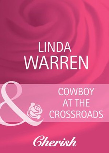 Cowboy At The Crossroads (Home on the Ranch, Book 24) (Mills & Boon Cherish), Linda Warren - Ebook - 9781408944783
