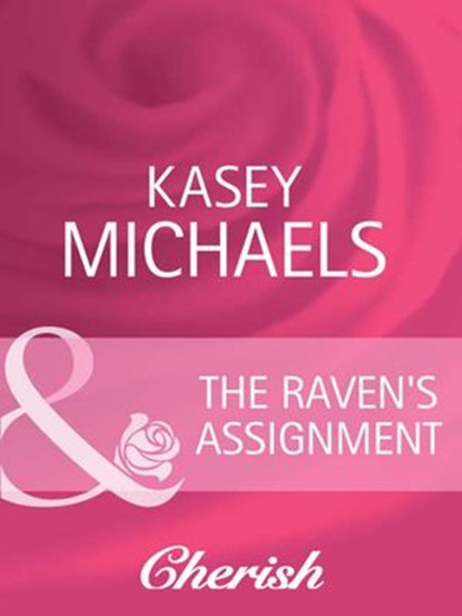 The Raven's Assignment (The Coltons, Book 6) (Mills & Boon Cherish), Kasey Michaels - Ebook - 9781408945124