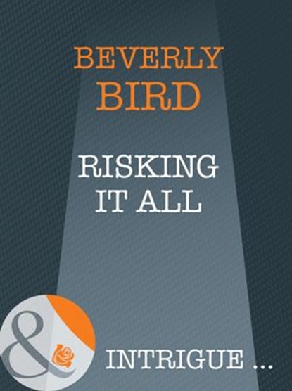 Risking It All (Mills & Boon Intrigue), Beverly Bird - Ebook - 9781408946244