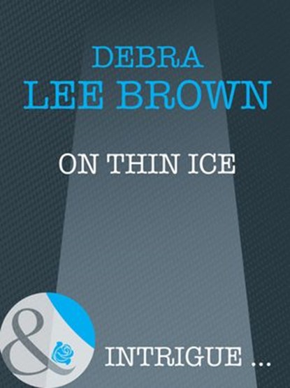 On Thin Ice (Mills & Boon Intrigue), Debra Lee Brown - Ebook - 9781408946411