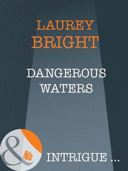 Dangerous Waters (Mills & Boon Intrigue), Laurey Bright - Ebook - 9781408946688