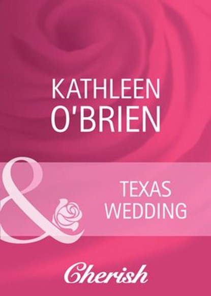 Texas Wedding (Mills & Boon Cherish), Kathleen O'Brien - Ebook - 9781408950869