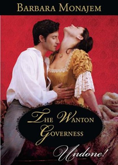 The Wanton Governess (Mills & Boon Historical Undone), Barbara Monajem - Ebook - 9781408951026