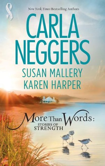 More Than Words: Stories Of Strength: Close Call / Built to Last / Find the Way, Carla Neggers ; Susan Mallery ; Karen Harper - Ebook - 9781408954096