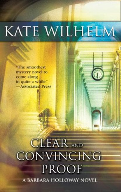Clear And Convincing Proof (A Barbara Holloway Novel, Book 1), Kate Wilhelm - Ebook - 9781408954850