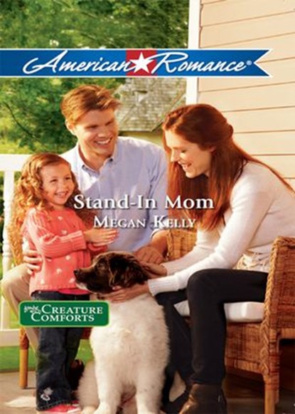Stand-In Mom (Creature Comforts, Book 3) (Mills & Boon American Romance), Megan Kelly - Ebook - 9781408956748