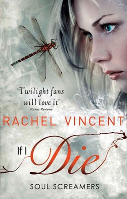 If I Die (Soul Screamers, Book 5), Rachel Vincent - Ebook - 9781408957387