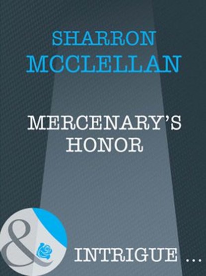 Mercenary's Honor (Mills & Boon Intrigue), Sharron McClellan - Ebook - 9781408962053