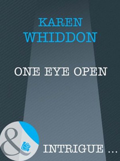 One Eye Open (Mills & Boon Intrigue), Karen Whiddon - Ebook - 9781408962190
