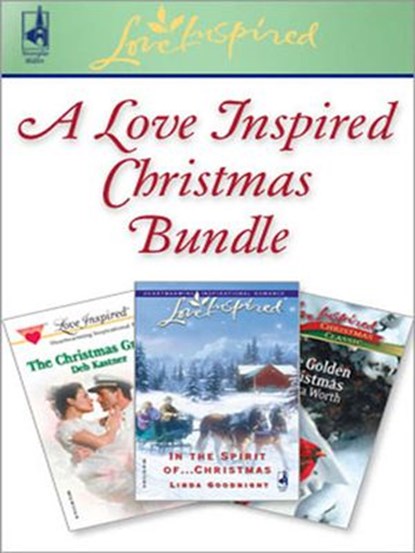 A Love Inspired Christmas Bundle, Linda Goodnight ; Deb Kastner ; Lenora Worth - Ebook - 9781408963470
