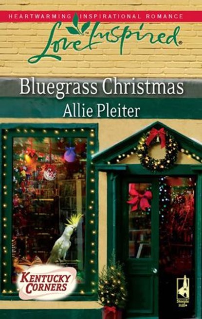 Bluegrass Christmas (Kentucky Corners, Book 4) (Mills & Boon Love Inspired), Allie Pleiter - Ebook - 9781408963517