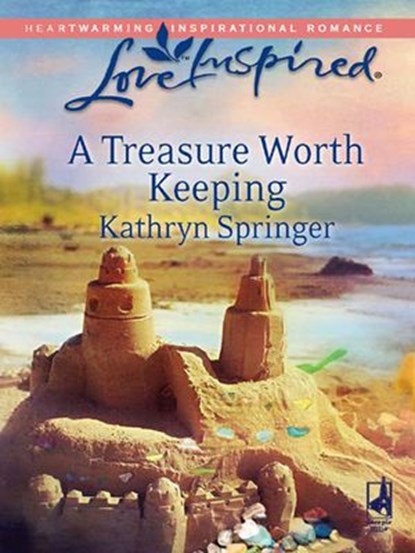 A Treasure Worth Keeping (Mills & Boon Love Inspired), Kathryn Springer - Ebook - 9781408964156