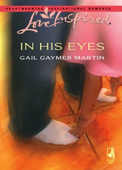 In His Eyes (Mills & Boon Love Inspired), Gail Gaymer Martin - Ebook - 9781408964897