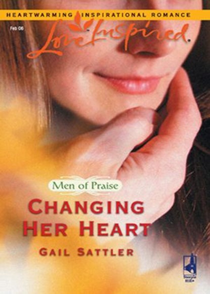 Changing Her Heart (Men of Praise, Book 3) (Mills & Boon Love Inspired), Gail Sattler - Ebook - 9781408964934