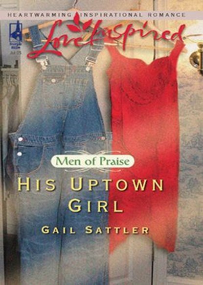 His Uptown Girl (Men of Praise, Book 2) (Mills & Boon Love Inspired), Gail Sattler - Ebook - 9781408964958