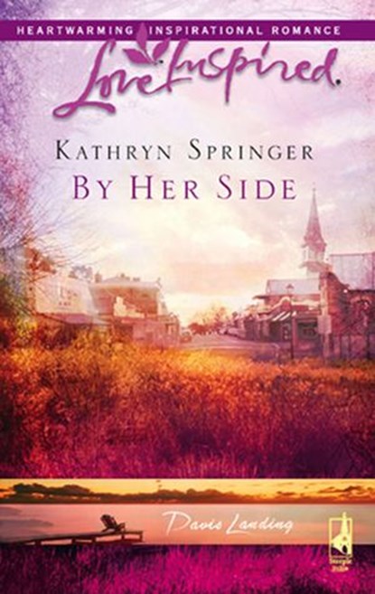By Her Side (Davis Landing, Book 2) (Mills & Boon Love Inspired), Kathryn Springer - Ebook - 9781408965122