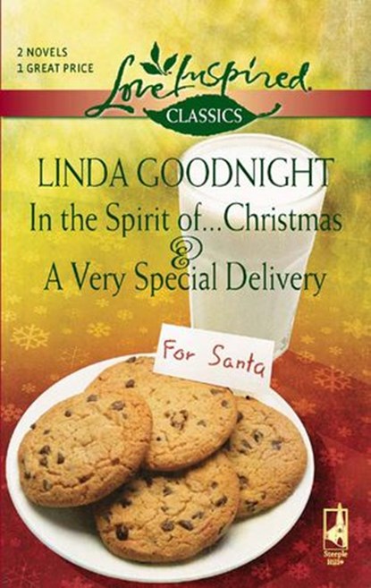 In The Spirit Of…Christmas And A Very Special Delivery: In the Spirit of…Christmas / A Very Special Delivery (Mills & Boon Love Inspired), Linda Goodnight - Ebook - 9781408965597