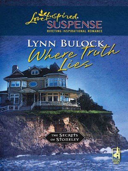 Where Truth Lies (Mills & Boon Love Inspired) (The Secrets of Stoneley, Book 7), Lynn Bulock - Ebook - 9781408966129