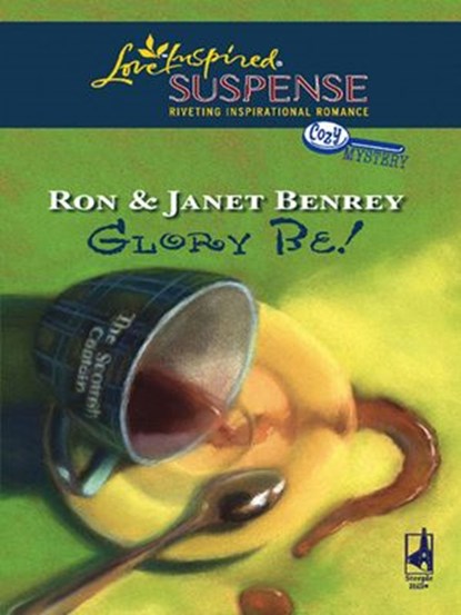 Glory Be! (Cozy Mystery, Book 1) (Mills & Boon Love Inspired), Ron/Janet Benrey - Ebook - 9781408966143