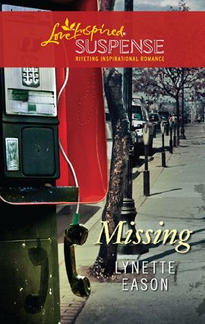 Missing (Mills & Boon Love Inspired), Lynette Eason - Ebook - 9781408966686