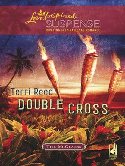 Double Cross (The McClains, Book 2) (Mills & Boon Love Inspired), Terri Reed - Ebook - 9781408967065