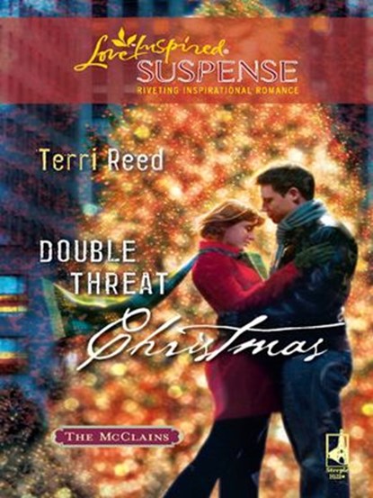 Double Threat Christmas (The McClains, Book 3) (Mills & Boon Love Inspired), Terri Reed - Ebook - 9781408967072