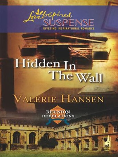 Hidden in the Wall (Reunion Revelations, Book 1) (Mills & Boon Love Inspired), Valerie Hansen - Ebook - 9781408967119