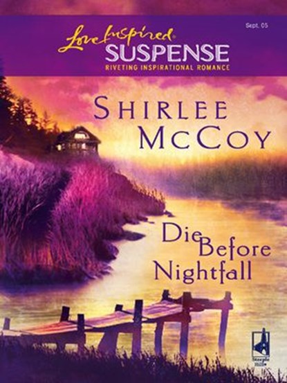 Die Before Nightfall (Mills & Boon Love Inspired), Shirlee McCoy - Ebook - 9781408967447