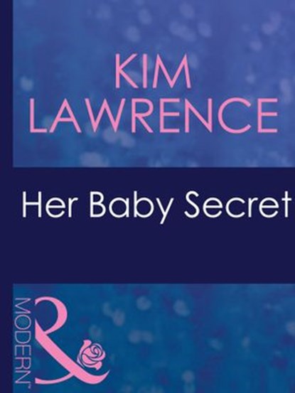 Her Baby Secret (Posh Docs, Book 1) (Mills & Boon Modern), Kim Lawrence - Ebook - 9781408967638