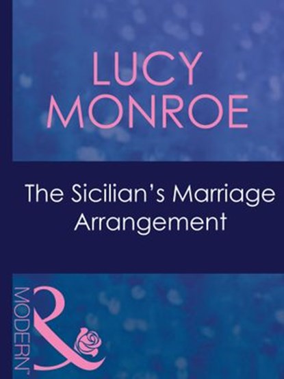 The Sicilian's Marriage Arrangement, Lucy Monroe - Ebook - 9781408967690