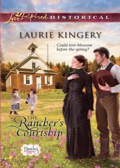 The Rancher's Courtship (Brides of Simpson Creek, Book 4) (Mills & Boon Love Inspired Historical), Laurie Kingery - Ebook - 9781408968734