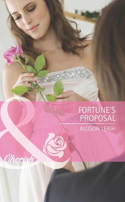 Fortune's Proposal (Mills & Boon Cherish), Allison Leigh - Ebook - 9781408971000