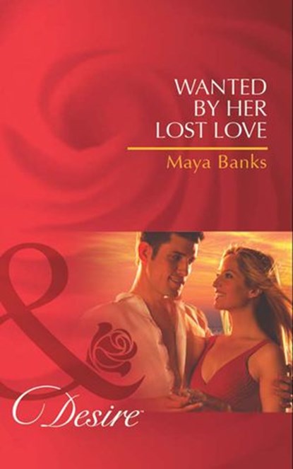 Wanted by Her Lost Love (Mills & Boon Desire) (Pregnancy & Passion, Book 2), Maya Banks - Ebook - 9781408971864