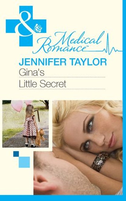 Gina's Little Secret (Mills & Boon Medical), Jennifer Taylor - Ebook - 9781408973189