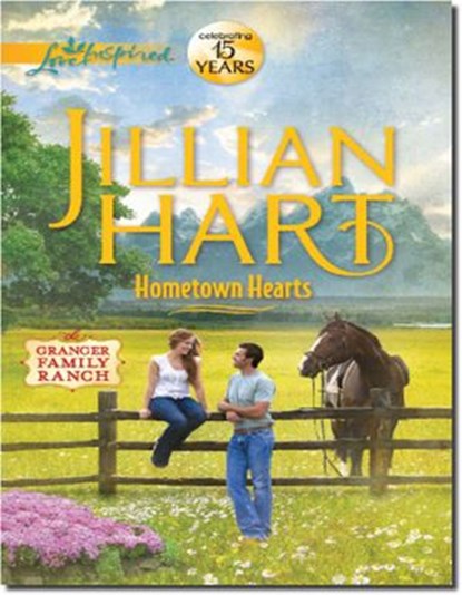 Hometown Hearts (The Granger Family Ranch, Book 6) (Mills & Boon Love Inspired), Jillian Hart - Ebook - 9781408978214